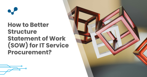 ​​How to Better Structure Statement of Work (SOW) for IT Service Procurement?​​​​